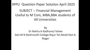 SPPU Question Paper Solution Financial Management M Com I Sem. I April 2025 useful to MBA BBA also
