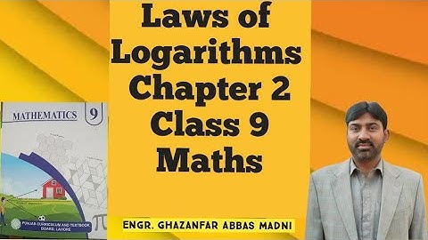 Class 9 Maths| Laws of Logarithms | Chapter 2 | Complete Proofs | Engr. Ghazanfar AHEER
