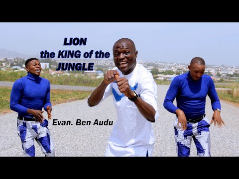 AGABA WO OCHE  (LION IS THE KING) By Evang  Ben Audu