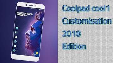 Coolpad cool1 customization 2018 Edition