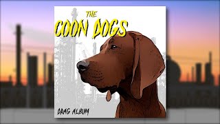 The Coon Dogs - Drag Album (Full Album)