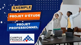 CAMPUS FRANCE 2024/2025 : VOICI UN TRÈS BON EXEMPLE DE PROJET D'ÉTUDE ET PROJET PROFESSIONNEL
