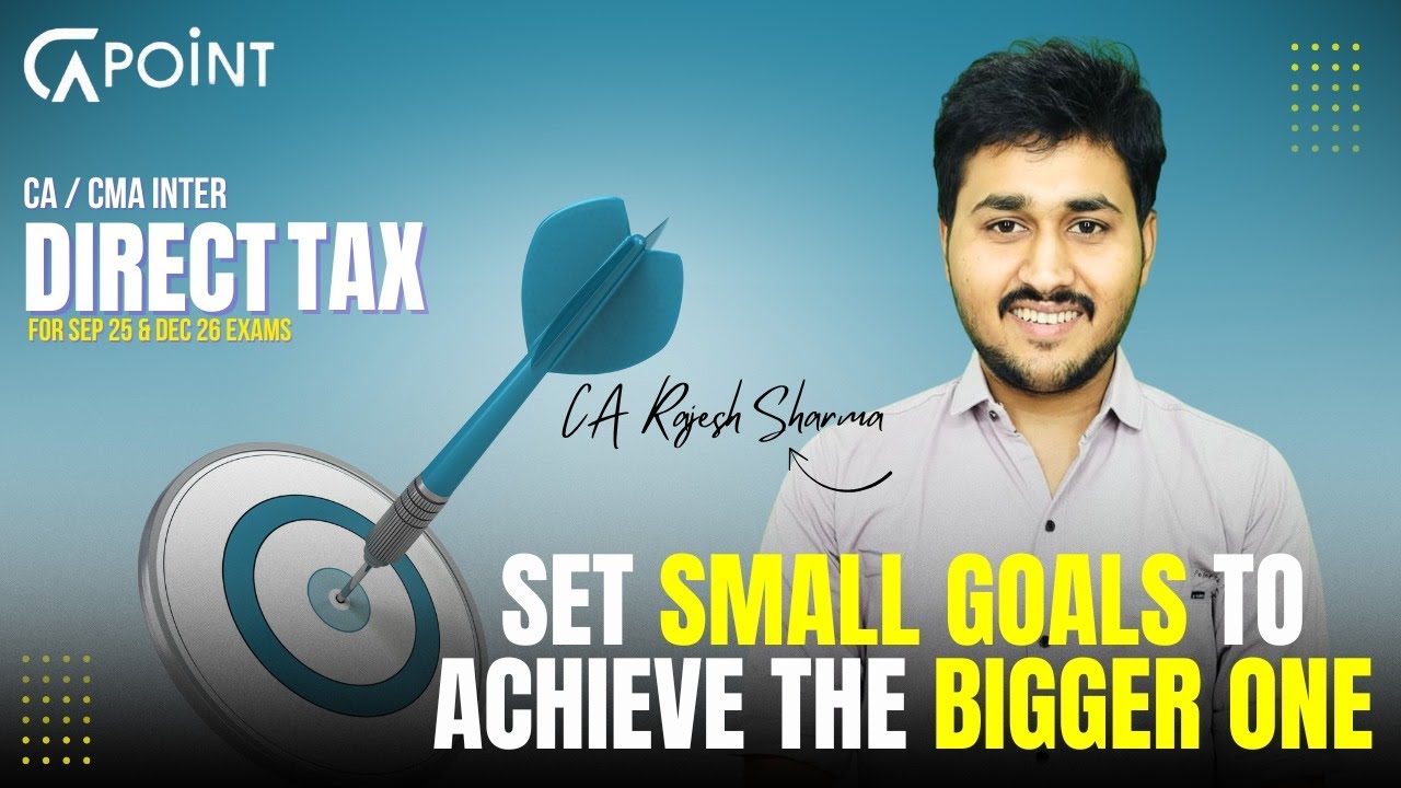 Set Small Goals To Achieve The Bigger One | CA / CMA Inter Direct Tax ...