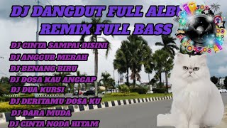 Download Lagu DJ DANGDUT FULL ALBUM FULL BASS CINTA SAMPAI DISINI MP3