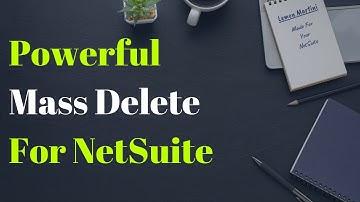 Free! True Mass Deletion. Not In-line-editing. Bulk Delete thousands of NetSuite records at once
