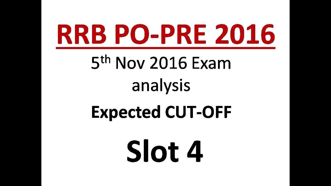 IBPS RRB PO PRE 5 NOV 2016 SLOT-4 ANALYSIS AND EXPECTED CUT OFF