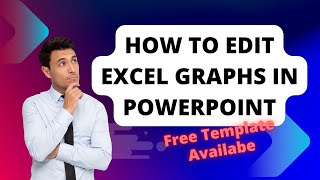 A simple way to edit Excel Graphs in PowerPoint
