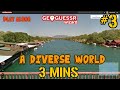 Geoguessr - 3 Minutes Per Round (A Diverse World) #3 [PLAY ALONG]