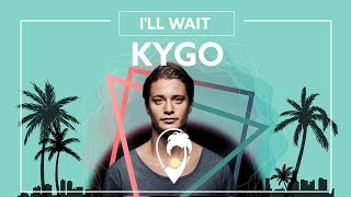 Kygo \& Sasha Sloan - I'll Wait [Lyric Video]