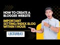 How to Create a Blogger Website in 2026 🔥 Important Settings You’ve Never Seen  Lecture 3
