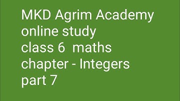 Class 6 maths | Integers part 7 | mkd agrim academy | online study