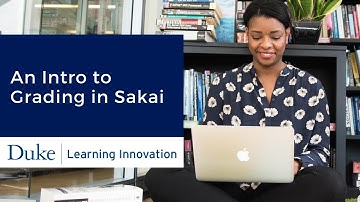 An Intro to Grading in Sakai
