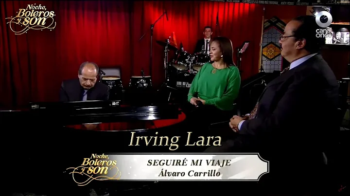 Seguir Mi Viaje - Irving Lara - Noche, Boleros y Son
