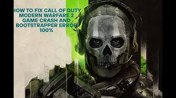 How To Fix Call of Duty Modern Warfare 2 Game Crash And Bootstrapper Error 100%