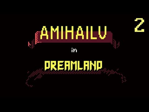 Amihailu in Dreamland - RPG Maker Adventure Game, Manly Let's Play Pt.2 (Finale)