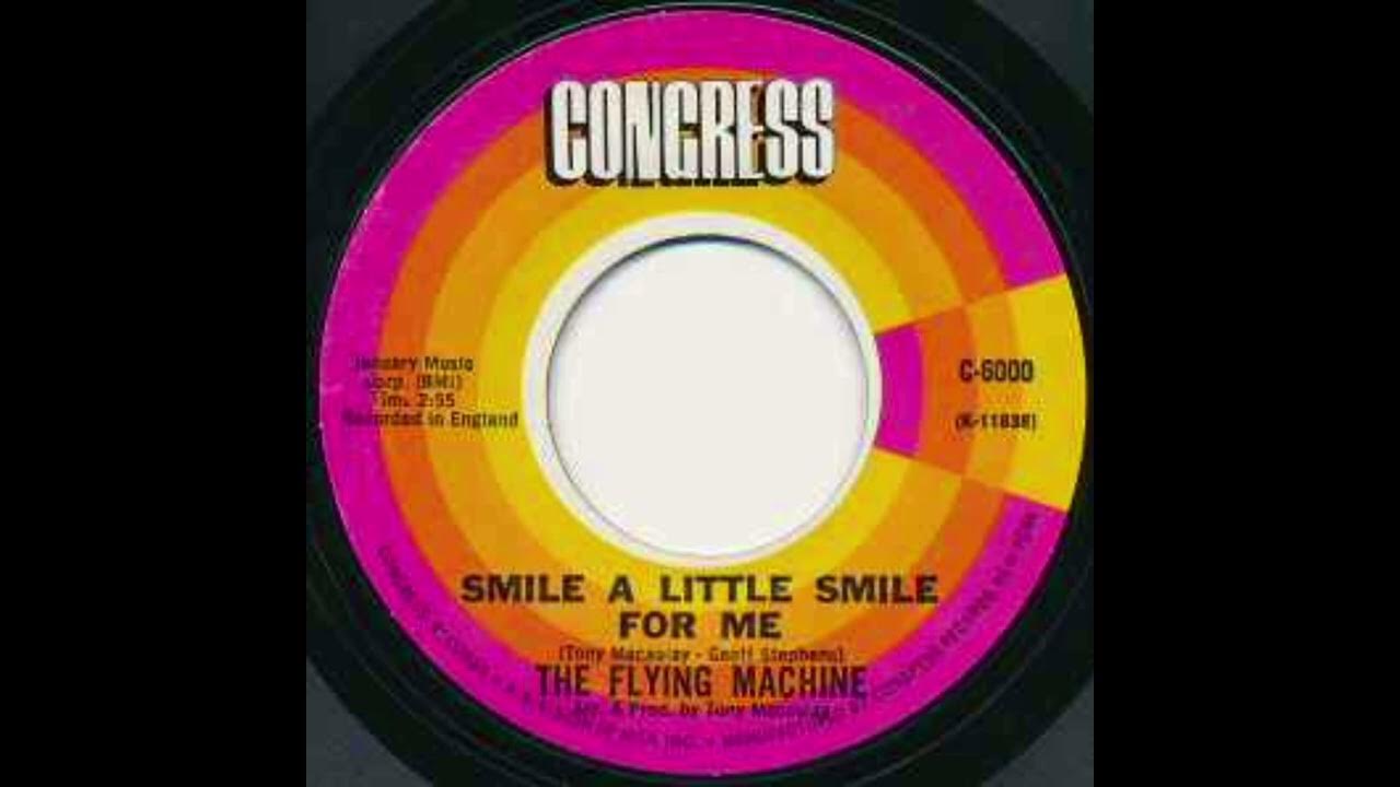 Smile A Little Smile For Me Lyrics The Flying Machine – Smile A Little Smile For Me 1969 – 45 RPM Project