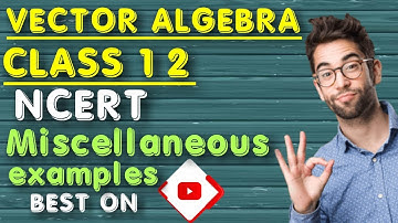 vector algebra class 12 miscellaneous examples | vector algebra miscellaneous example no 26 to 30