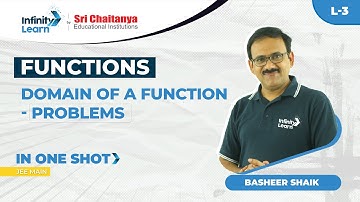 Functions-L3 | Domain of a Function- Problems || JEE Maths 2022 || Basheer Sir || Infinity Learn