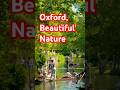 Oxford, Beautiful Nature #england #visitengland #visituk #oxfordtravel