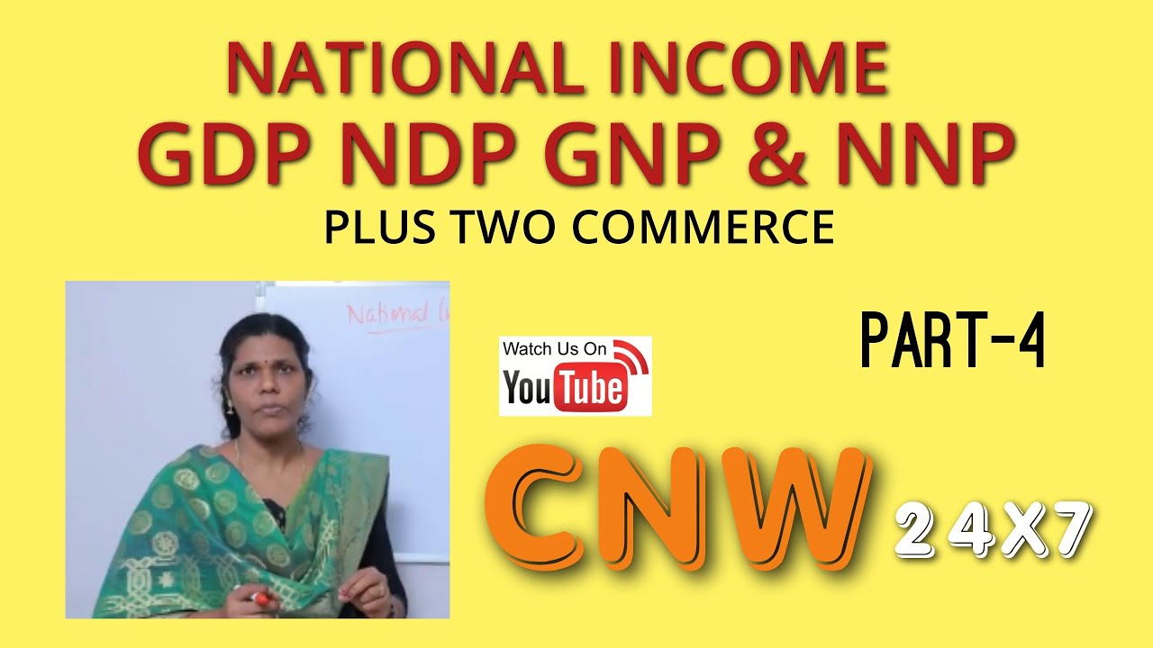 NATIONAL INCOME GDP, NDP GNP, NNP, PLUS TWO COMMERCE PART-4 - YouTube