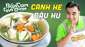 CANH HẸ ĐẬU HŨ - Công thức của MC Quyền Linh | Bữa Cơm Gia Đình