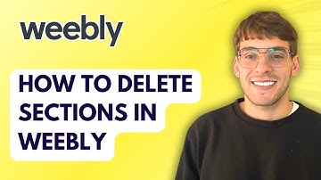 How to Delete Sections in Weebly [2025 Guide]