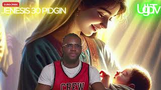 Jenesis chapter 30 vs 1- end pidgin englsih 