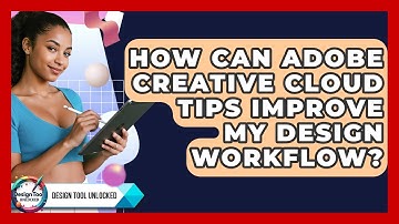 How Can Adobe Creative Cloud Tips Improve My Design Workflow? | Design Tool Unlocked News