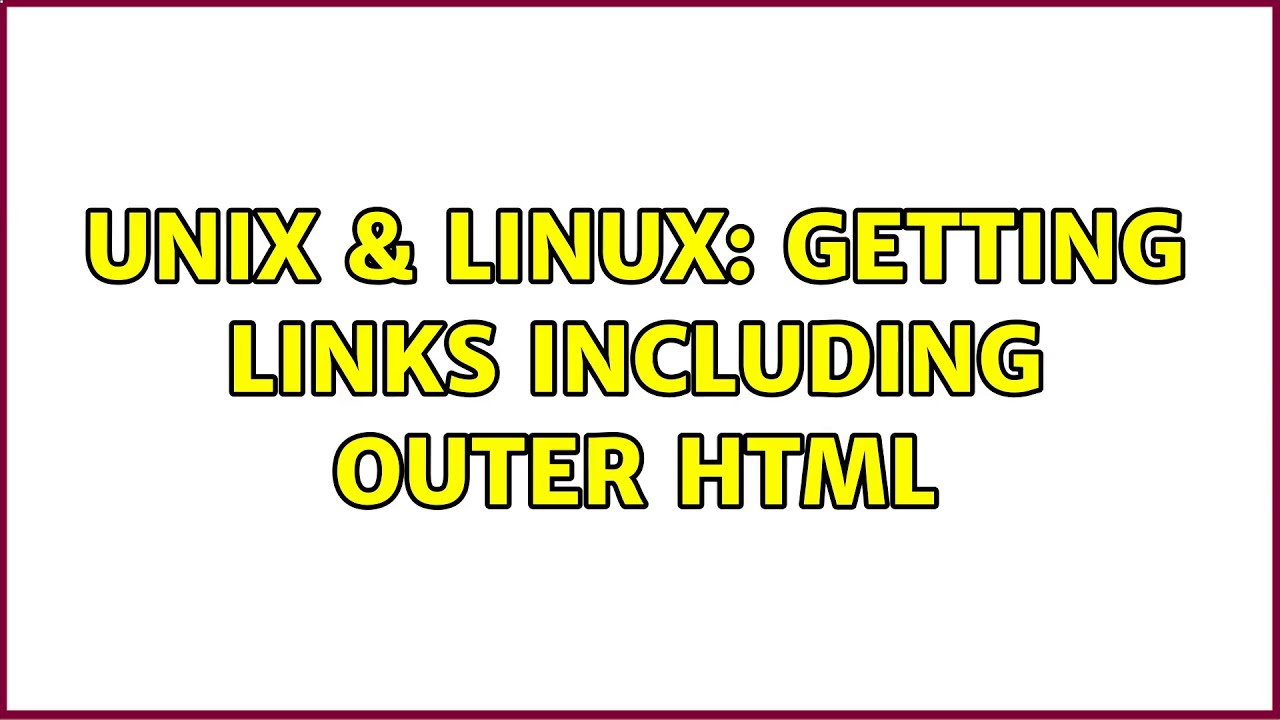 Unix & Linux: Getting links including outer html - YouTube