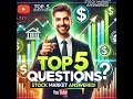 SHARE MARKET TOP 5 QUESTIONS