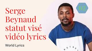Statut Visé Serge Beynaud By World Lyrics