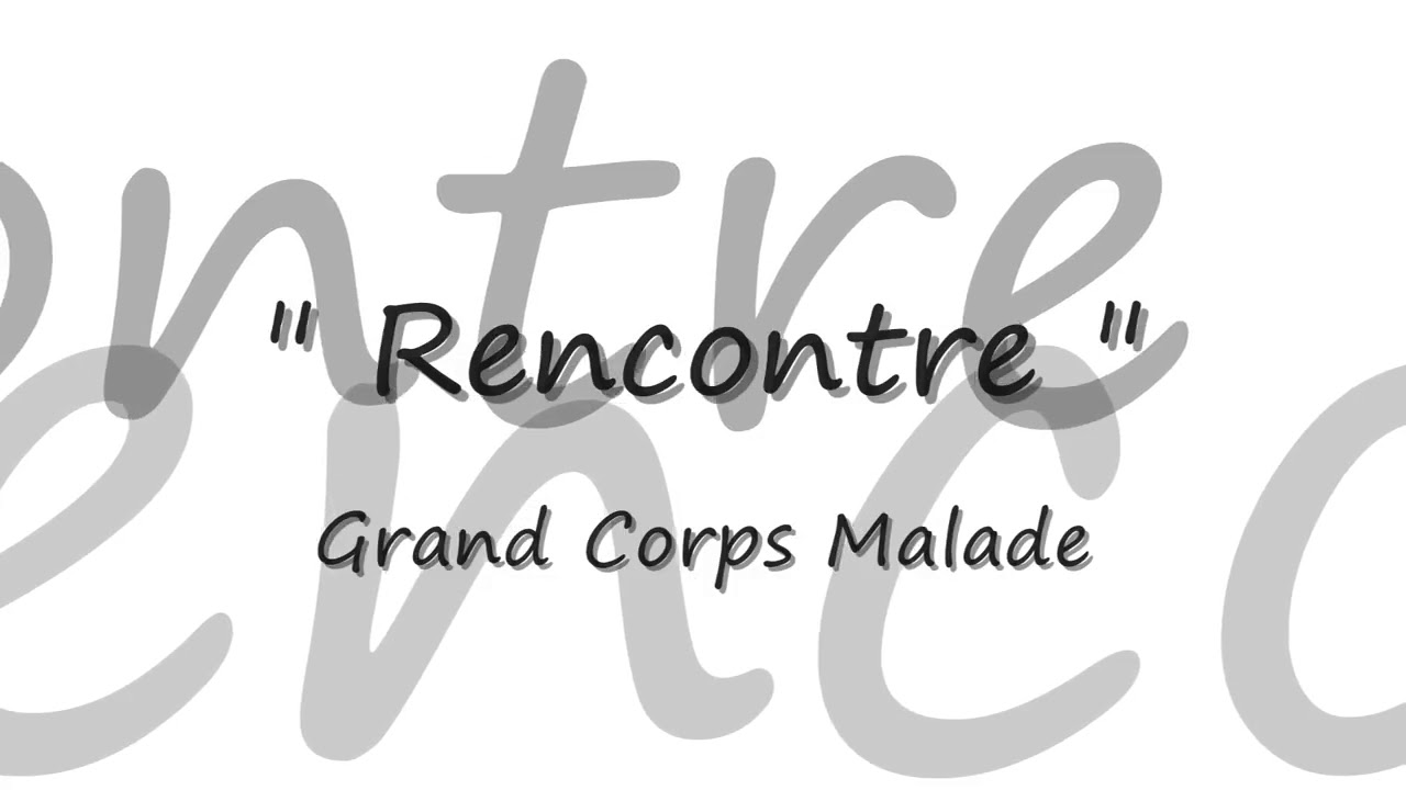 grand corps malade rencontres lyrics youtube