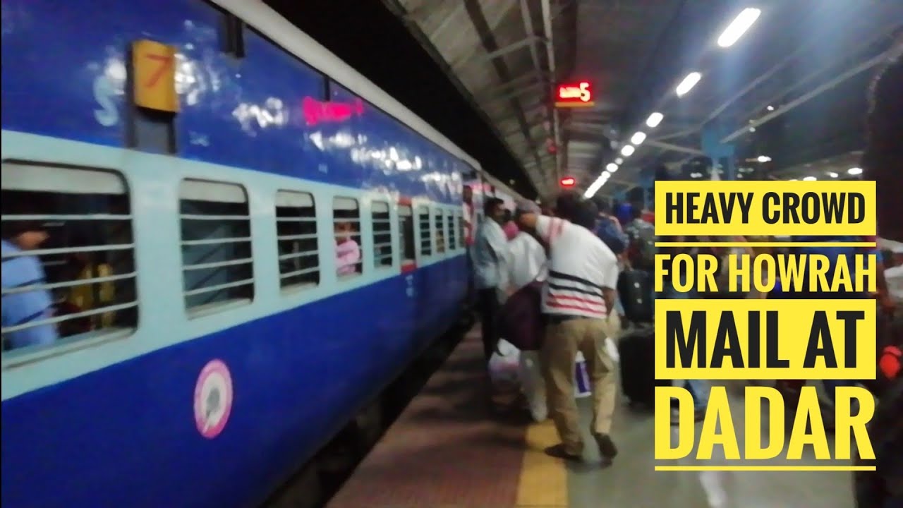 Heavy Crowd for 12809 Mumbai - Howrah Mail (Via Nagpur) |At Dadar ...