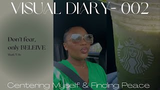 VISUAL DIARY 002 : Centering Myself & Finding Peace