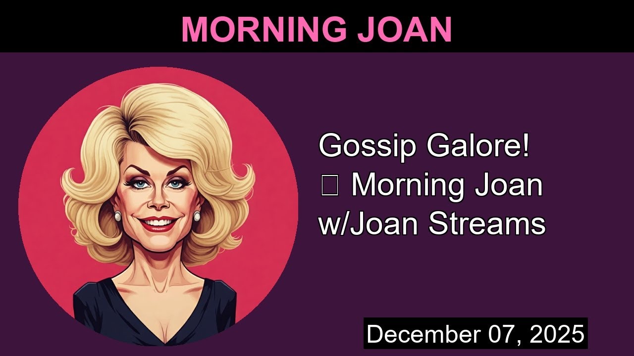 Gossip Galore! 👀 Morning Joan w/Joan Streams | Morning Joan