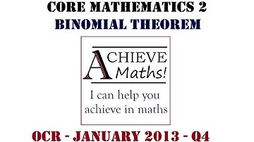 A-level Maths C2 Core 2 OCR January 2013 q4 - Binomial Theorem
