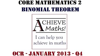 A-level Maths C2 Core 2 OCR January 2013 q4 - Binomial Theorem
