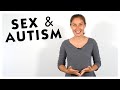 Sex & Autism