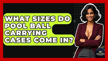 What Sizes Do Pool Ball Carrying Cases Come In? - Billiards Hustlers