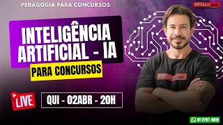 🔴 Ao vivo | Inteligência Artificial (IA) para Concursos