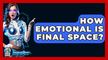 How Emotional Is Final Space? - The SciFi Reel