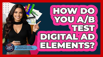 How Do You A/B Test Digital Ad Elements?