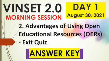 VINSET 2.0 DAY 1 Morning Session ANSWER KEY - Advantages of Using Open Educational Resources (OERs)