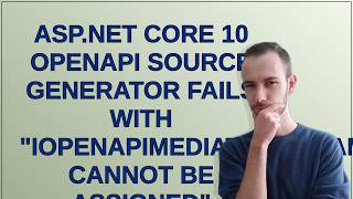 Full ASP.NET Core 10 OpenAPI source generator fails with IOpenApiMediaType.Example cannot be assigned Guide