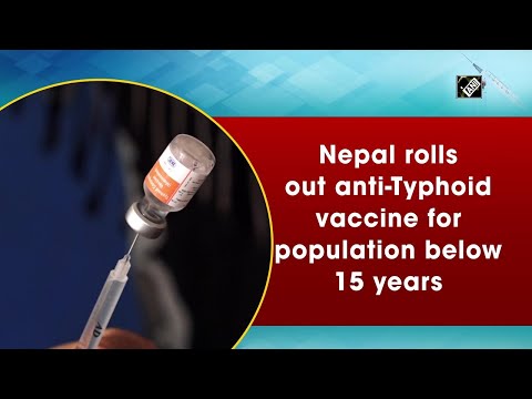 Nepal rolls out anti-Typhoid vaccine for population below 15