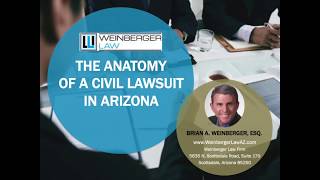 The Anatomy Of A Civil Lawsuit In Arizona - Weinberger Law Firm
