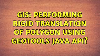 GIS: Performing rigid translation of polygon using GeoTools Java API? (2 Solutions!!)