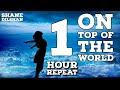 On the top of the world 1 hour repeat