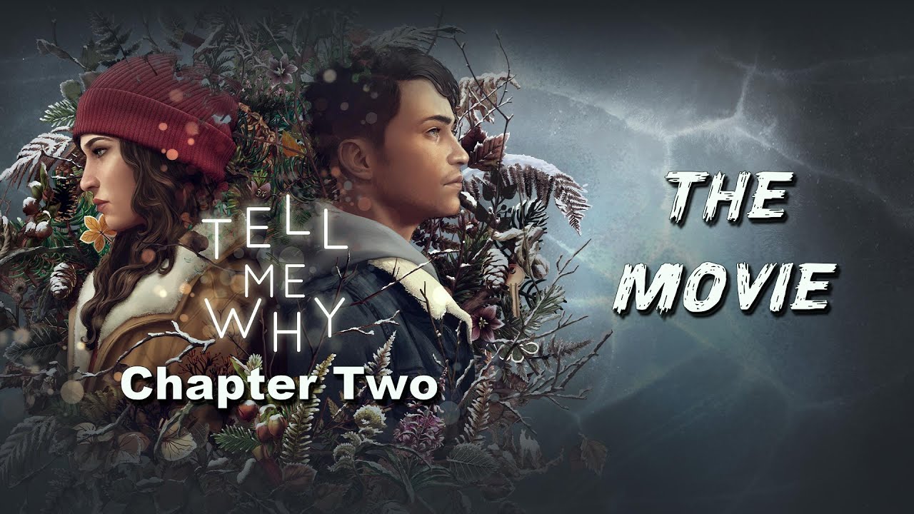 Tell Me Why  Chapter 2 - The Movie