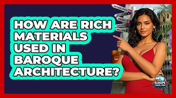 How Are Rich Materials Used in Baroque Architecture?